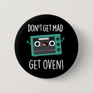Niet boos krijgen Oven Grappige zin woordspeling d Ronde Button 5,7 Cm