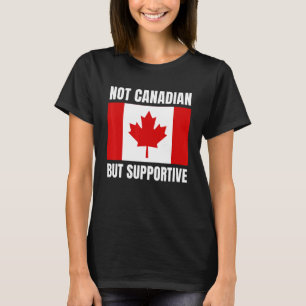 Niet-Canadese, maar ondersteunende Canada-vlaggeno T-shirt