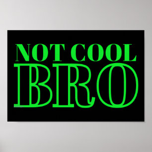 NIET COOL BRO POSTER