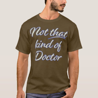 Niet dat soort dokter Funny Quote T-shirt