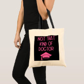Niet dat soort dokter PhD Afstuderen grappig Tote Bag (Voorkant (product))