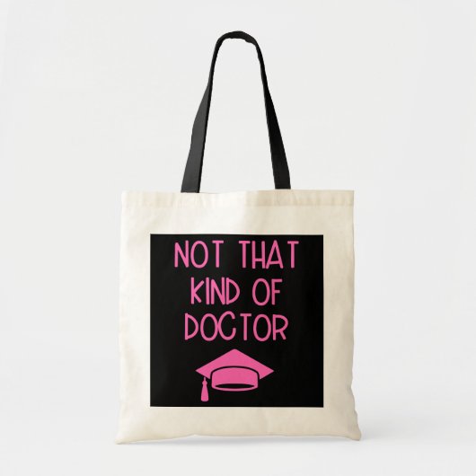 Niet dat soort dokter PhD Afstuderen grappig Tote Bag (Voorkant)