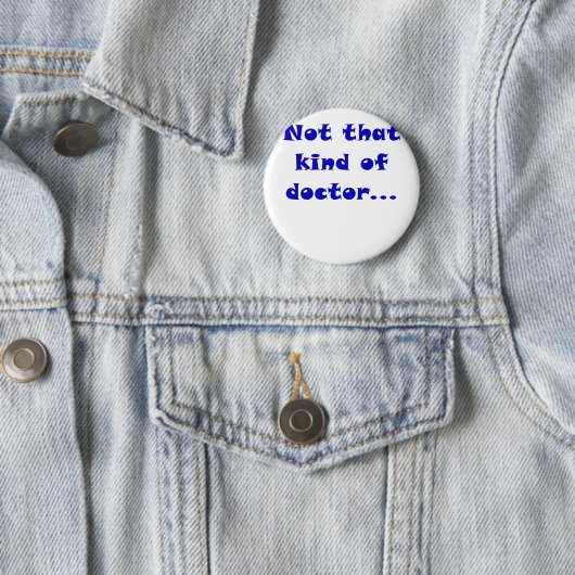 Niet dat soort dokter ronde button 5,7 cm (In situ)