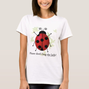 Niet de dame lastig vallen t-shirt