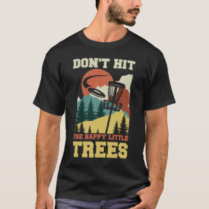Niet de gelukkige kleine bomen  schijf Golf T-shirt