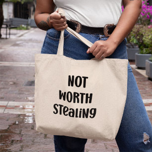 Niet de moeite waard om grappig te stelen grote tote bag