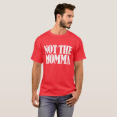 Niet de momma t-shirt (Voorkant volledig)