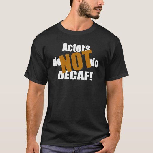 Niet decaf - Actoren T-shirt (Voorkant)