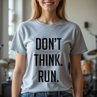 Niet denken, Run - Hardlopen Marathon Workout T-shirt
