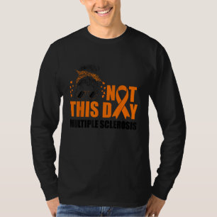 Niet deze dag Multiple Sclerose MS-bewustzijn 2 T-shirt