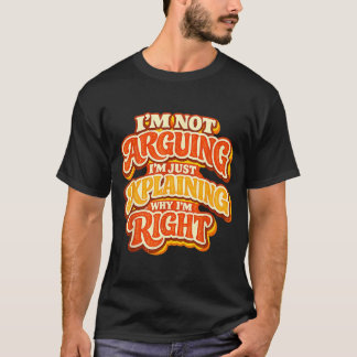Niet Discussiëren Leg Uit Waarom Ik Gelijk Heb Ret T-shirt