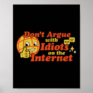 Niet discussiëren met idioten op het internet poster