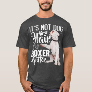 Niet-Dog Hair zijn Glitter White Boxer Dog 1 T-shirt