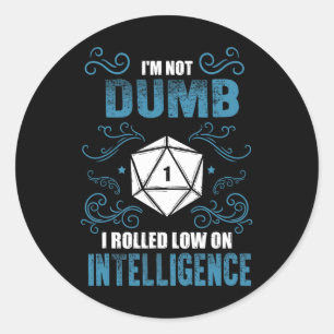 Niet dom - Laag IQ Rpg Tafel gamer Rol Ronde Sticker