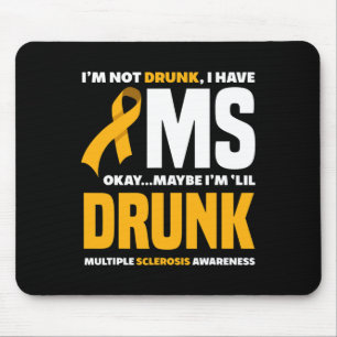 Niet Drink Ik heb MS Fun Multiple Sclerosis Awaren Muismat