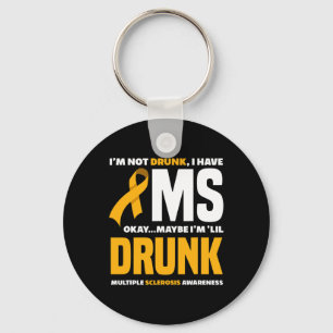 Niet Drink Ik heb MS Fun Multiple Sclerosis Awaren Sleutelhanger