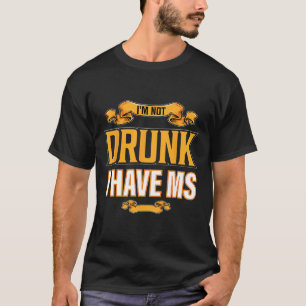 Niet Drink Ik heb MS multiple sclerose bewustzijn T-shirt