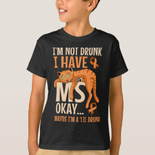 Niet Drink Ik heb MS Patient Multiple Sclerose Cat T-shirt