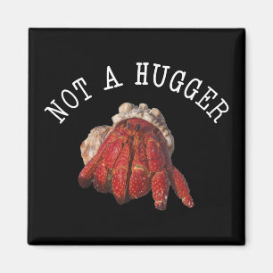 Niet een hugger Funny Hermit Crab Magneet