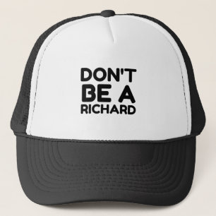 NIET EEN RICHARD ZIJN TRUCKER PET