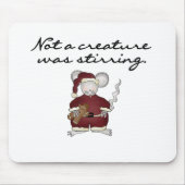 Niet een schepsel was roeren Tshirts en geschenken Muismat (Voorkant)