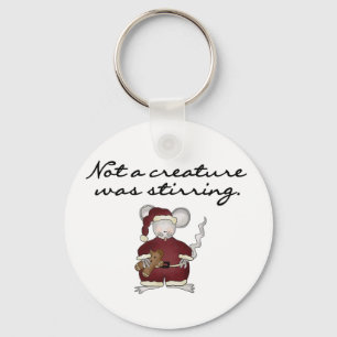 Niet een schepsel was roeren Tshirts en geschenken Sleutelhanger