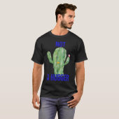 Niet een Shirt van de Hugger Cactus Funny  Sarcast (Voorkant volledig)