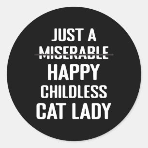 Niet ellendig gelukkige kinderloze kat dame moeder ronde sticker