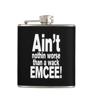 Niet erger dan een wack EMCEE! Heupfles