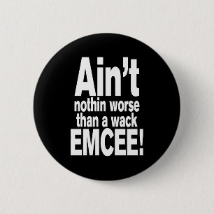 Niet erger dan een wack EMCEE! Ronde Button 5,7 Cm