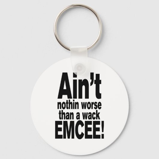 Niet erger dan een wack EMCEE! Sleutelhanger (Voorkant)