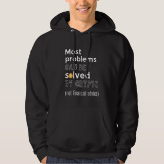 Niet financieel advies Crypto Gezegde meeste probl Hoodie