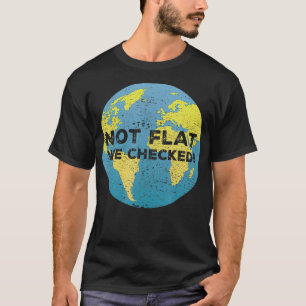 Niet Flat We checkte op wetenschapspomp. T-shirt