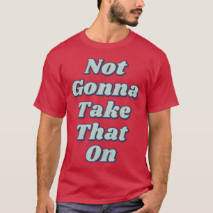 Niet Gaat Offensief T-shirt