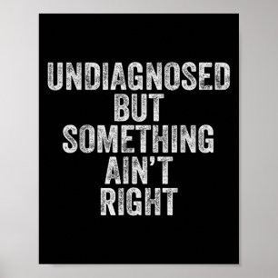 Niet gediagnosticeerd, maar singing recht grappig poster