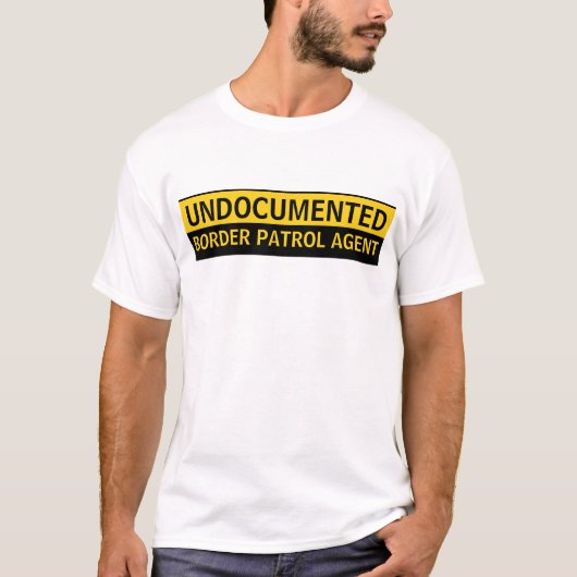 Niet-gedocumenteerde grensbewakingsagent t-shirt (Voorkant)