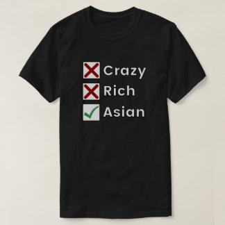 Niet gek, niet rijk, alleen Aziatisch T-shirt