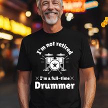 Niet gepensioneerde fulltime drummer