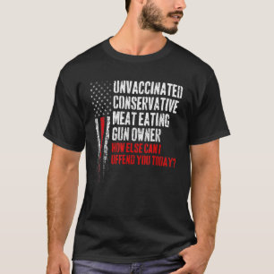 Niet-gevaccineerd conservatief Pistool eigenaar T-shirt