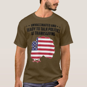 Niet gevaccineerd en klaar om politiek te spreken t-shirt