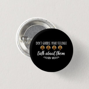 Niet Gobble Your Feelings Grappige Thanksgiving Pu Ronde Button 3,2 Cm