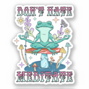 Niet haten, Meditate Sticker