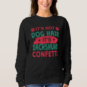 Niet hondenhaar het is dachshund confetti hond   h trui