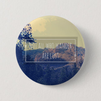 Niet iedereen die de Wander verliest Ronde Button 5,7 Cm