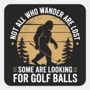 Niet iedereen die dwaalt is verloren Funny Bigfoot Vierkante Sticker