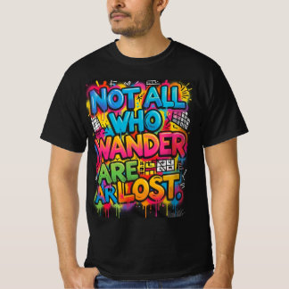 Niet iedereen die dwaalt is verloren Motiverende g T-shirt