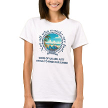 Niet iedereen die er rondloopt… Women's Cruise T-s