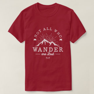 Niet iedereen die wander kwijt is t-shirt