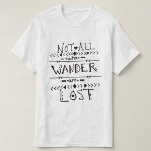 Niet iedereen die wander kwijt is t-shirt