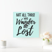 Niet iedereen die wast, is verloren vierkante klok (Huis)